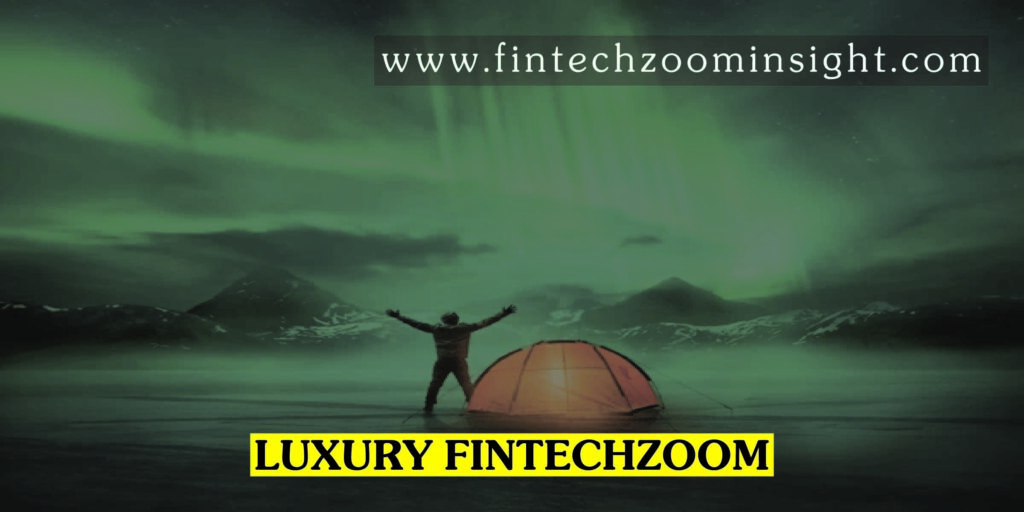 Luxury Fintechzoom